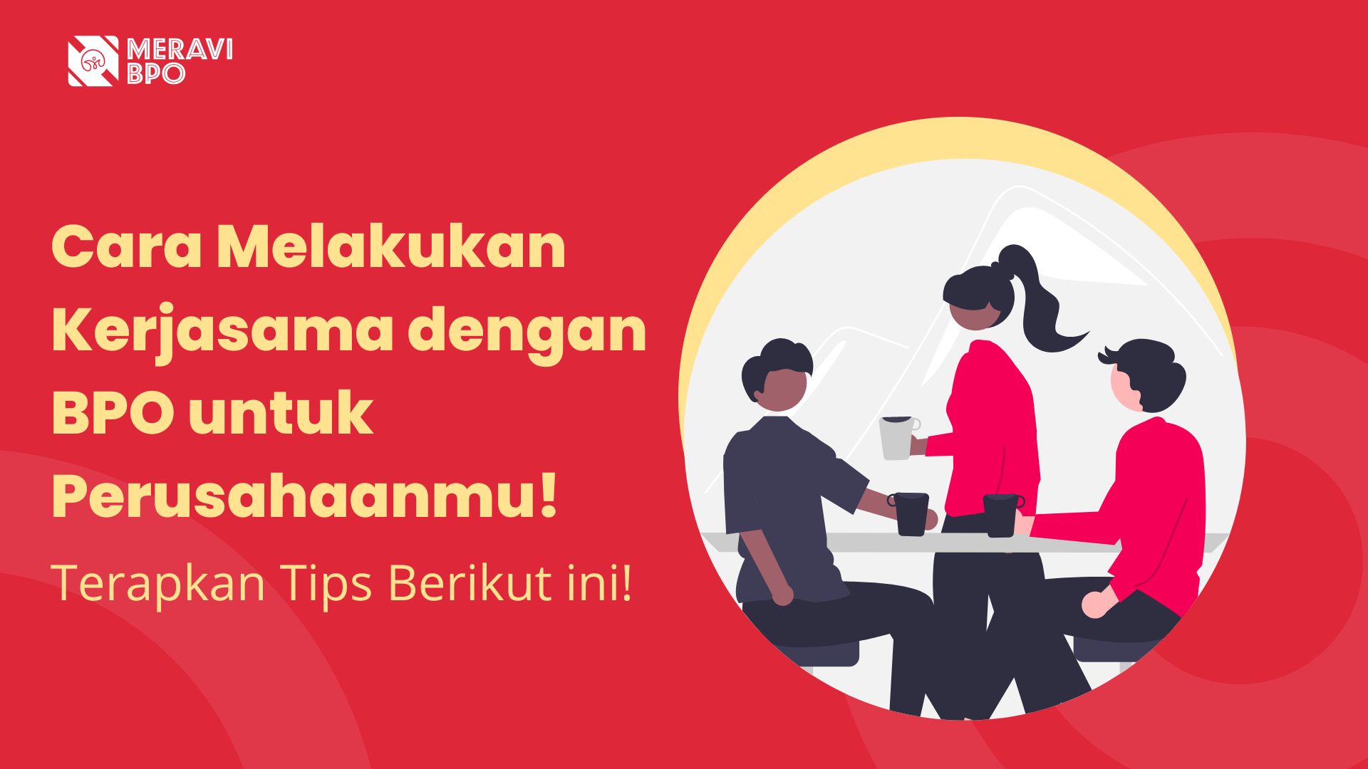 Cara Melakukan Kerjasama dengan BPO untuk Perusahaanmu!