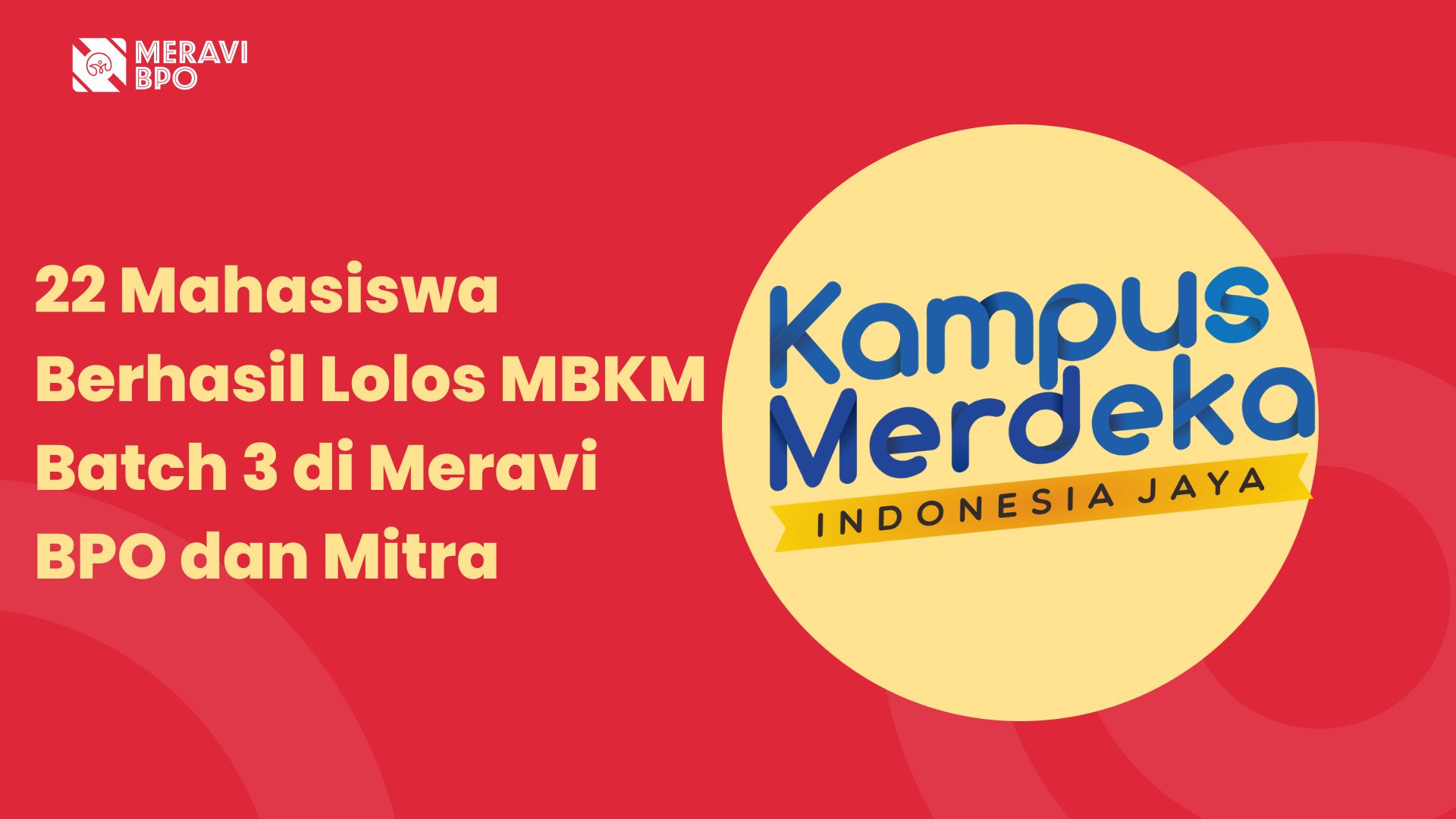 22 Mahasiswa Berhasil Lolos MBKM Batch 3 di Meravi BPO dan Mitra