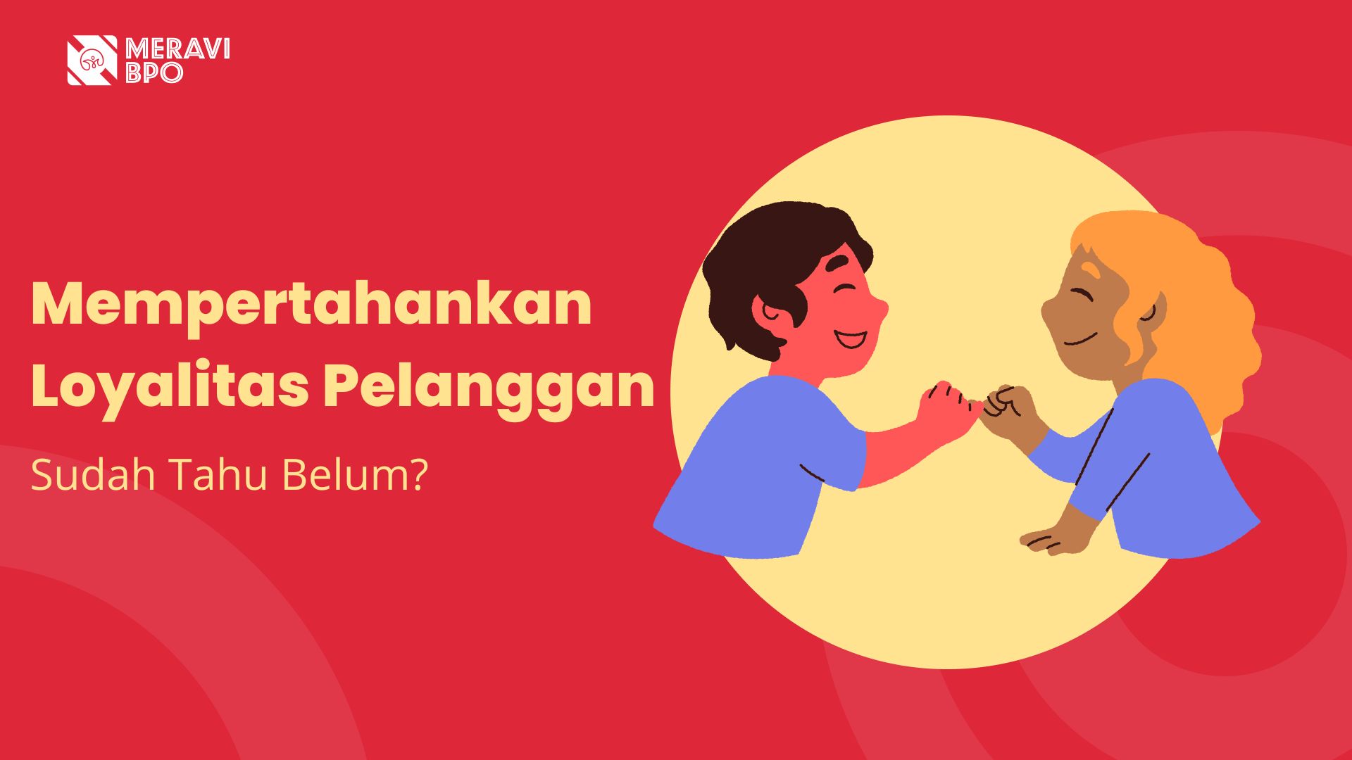 Mempertahankan Loyalitas Pelanggan