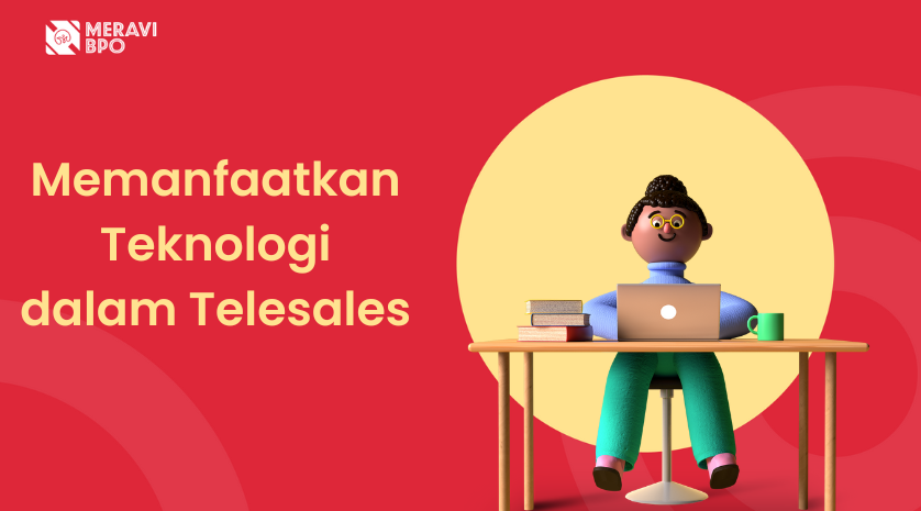 Memanfaatkan Teknologi dalam Telesales