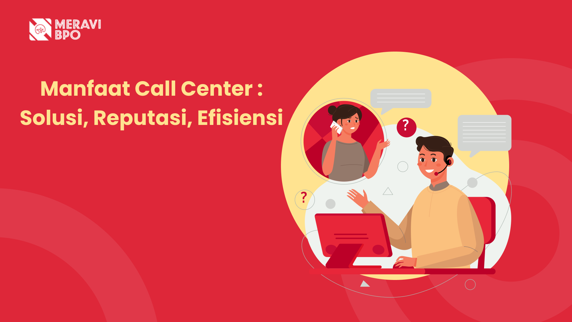 Manfaat Call Center Solusi Reputasi Efisiensi Meravi Bpo Blog 4581