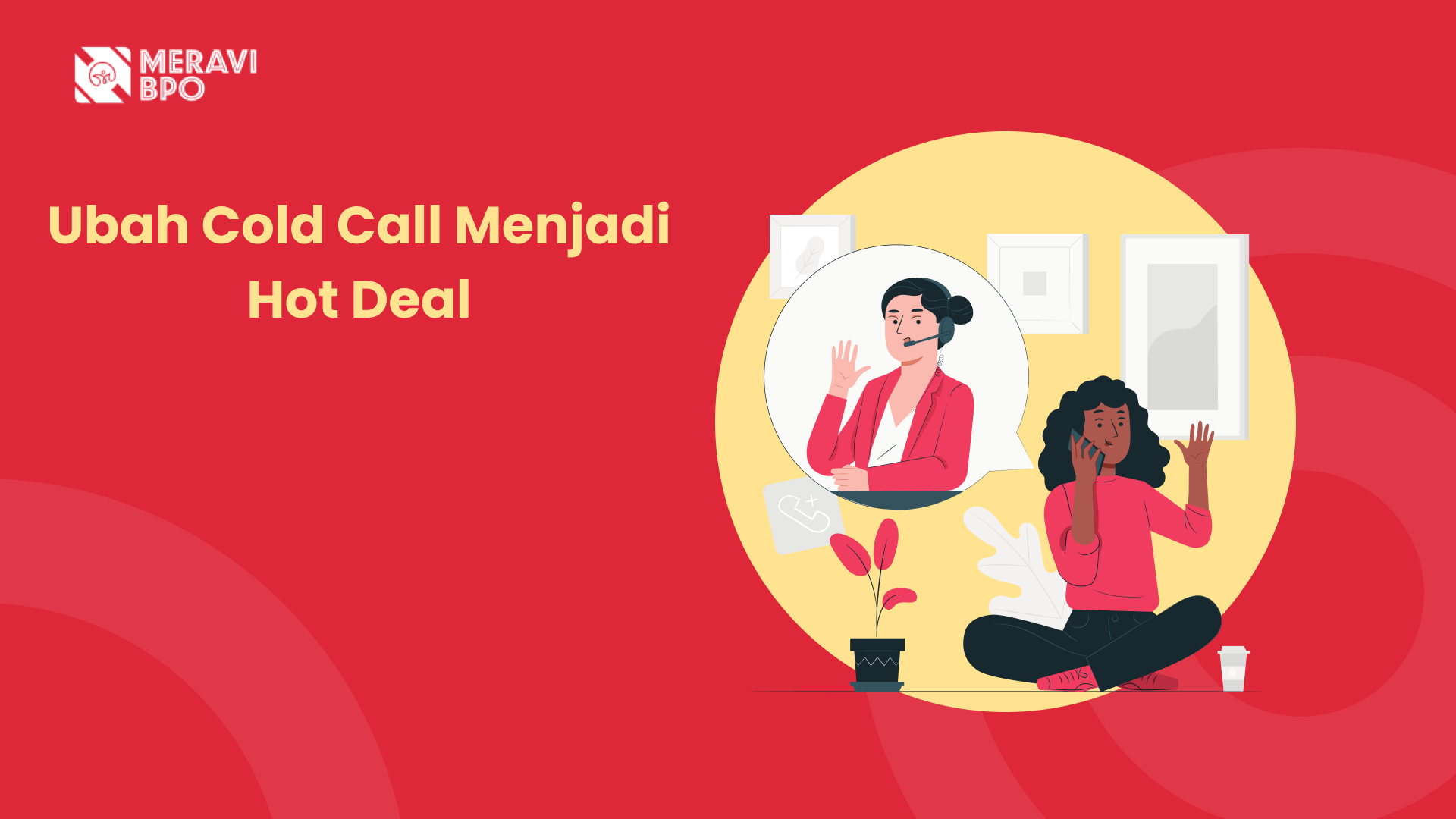 Ubah Cold Call Menjadi Hot Deal