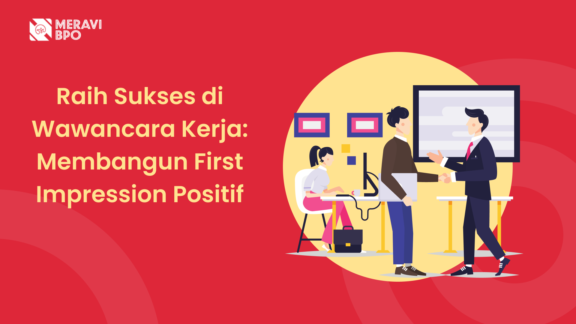 Sukses Wawancara Kerja: Membangun First Impression Positif